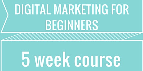 Digital Marketing for Beginners, Omagh (5 week course) primary image