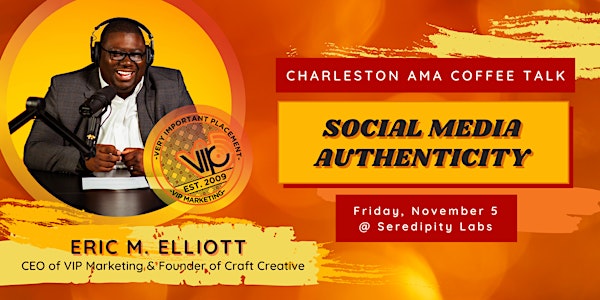 CAMA Coffee Talk: Social Media Authenticity with Eric Elliot