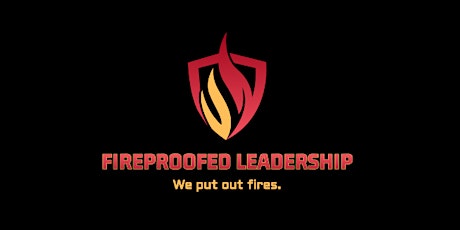Fireproofed Leadership Training--Dealing w/Bad Behavior & Problem Cultures tickets