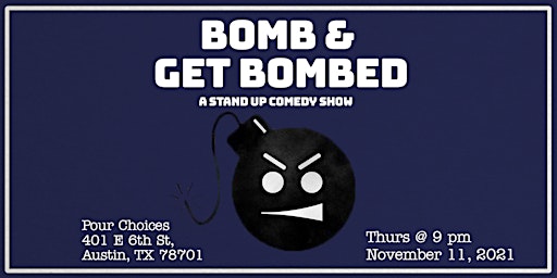 Bomb & Get Bombed: A Stand Up Comedy Show