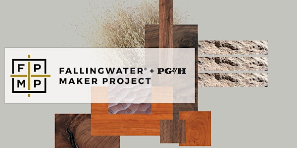 Fallingwater + PG&H Maker Project (FPMP) Exhibition