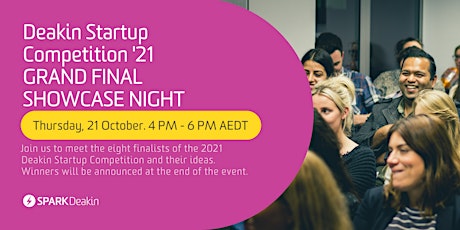 Deakin Startup Competition 2021 - Grand Final Showcase Night primary image