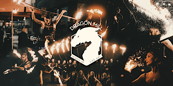 Dragon Mill - School of Fire Art | Term 1 2022