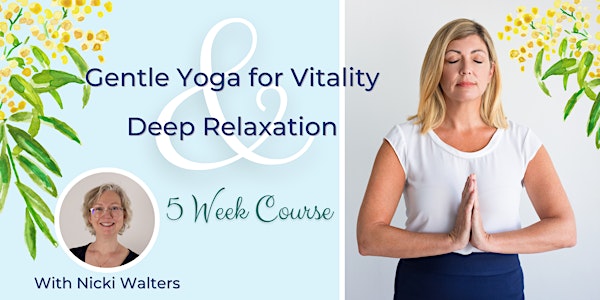 Gentle Yoga for Vitality & Deep Relaxation 5 Week Course