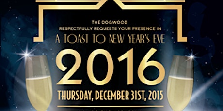 A Toast to New Year's Eve 2016 at The Dogwood West Sixth primary image