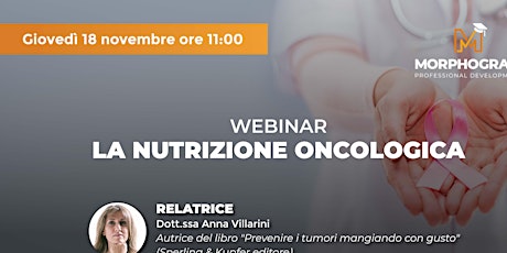 Immagine principale di Webinar: la nutrizione oncologica. A cura della dott.ssa Anna Villarini 