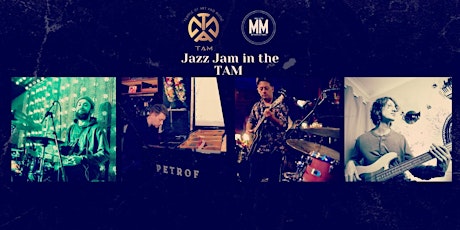 Jazz Jam in the TAM ft. Titus Maz, Measures Quartet + Special Guests tickets