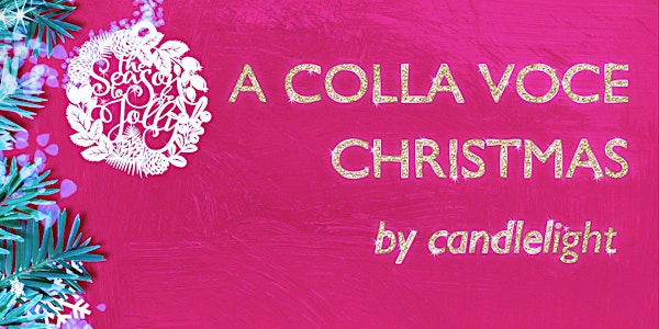 A Colla Voce Christmas by Candlelight