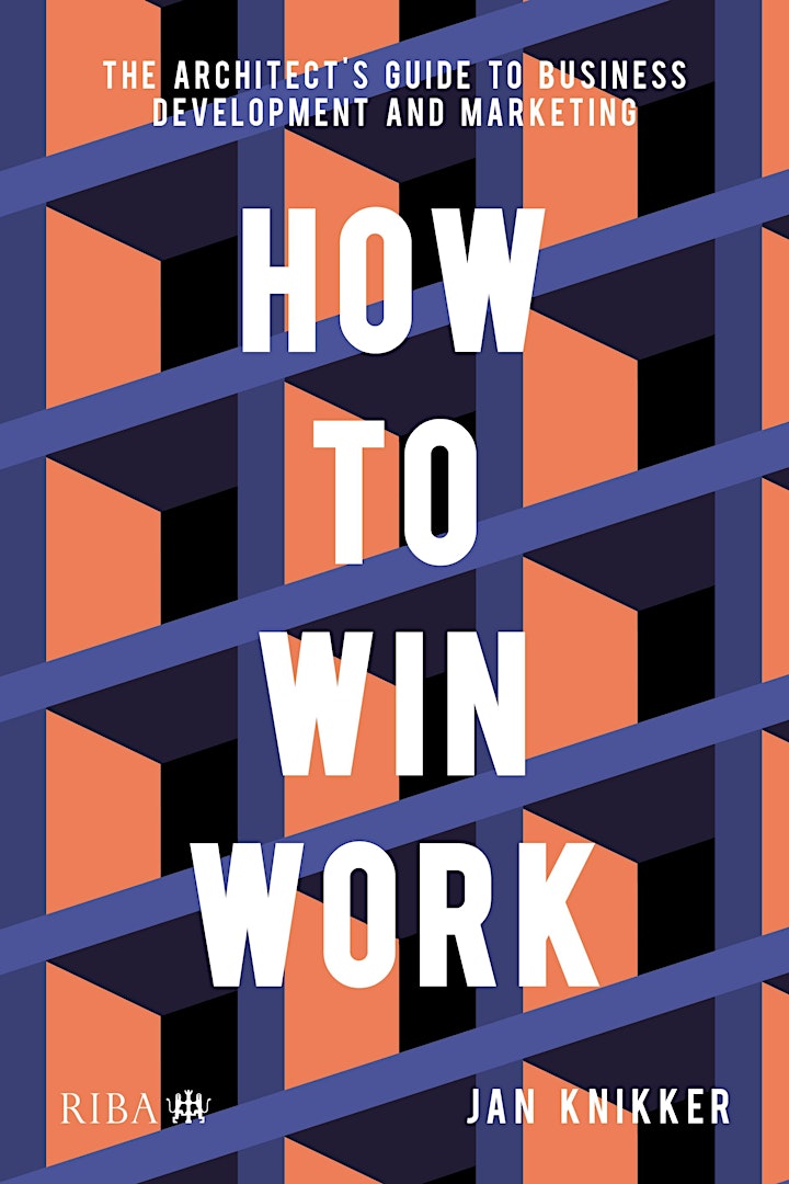 BUSINESS OF DESIGN SERIES: How to win work, The Architects & Designers Guide: Jan Knikker image