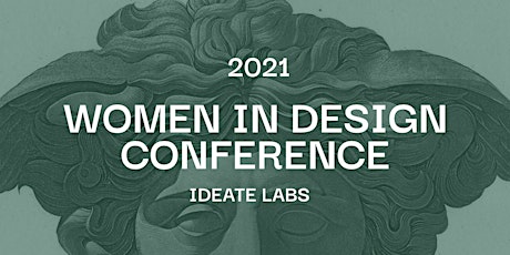 WOMEN IN DESIGN 2021 : A FREE CONFERENCE BY IDEATE LABS tickets
