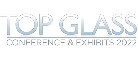 Top Glass Conference & Exhibits tickets