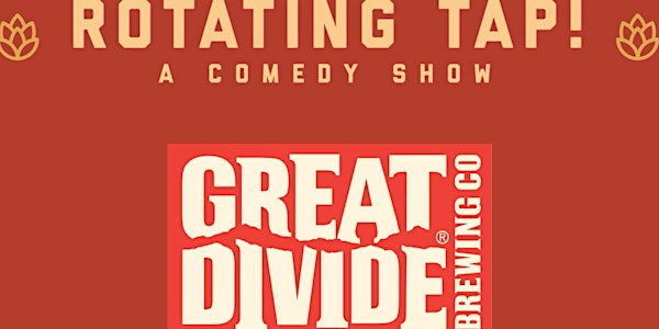 Rotating Tap Comedy @ Great Divide Brewing