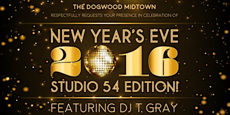 New Year's Eve 2016 at The Dogwood Midtown - Studio 54 Edition! primary image