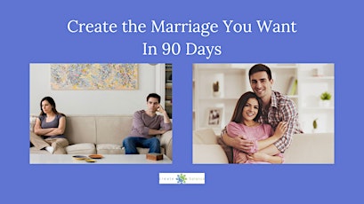 Create The Marriage You Want In 90 Days - Vancouver tickets