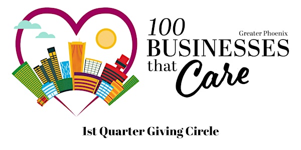 100 Businesses That Care Greater Phoenix Giving Circle