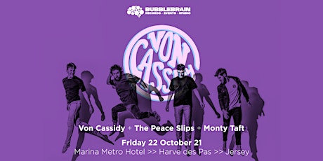 Von Cassidy + The Peace Slips + Monty Taft @ Marina Metro Hotel