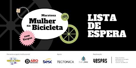 Imagem principal do evento LISTA DE ESPERA Maratona Mulher na Bicicleta
