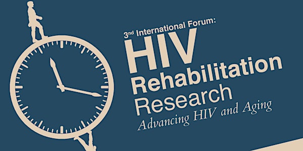 3rd International Forum on HIV and Rehabilitation Research – HIV and Aging