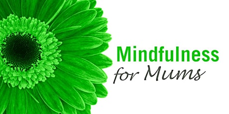 Mindfulness for Mums | New Plymouth | 4 Week Course primary image