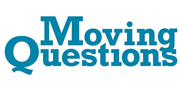 your best new tool: Moving Questions