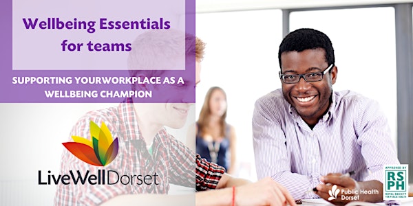 LiveWell Dorset's Wellbeing Essentials For Teams