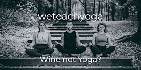 Wine not Yoga?! Tickets