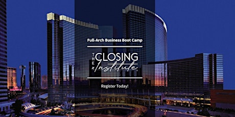 The Closing Institute Boot Camp Jan 2022 tickets