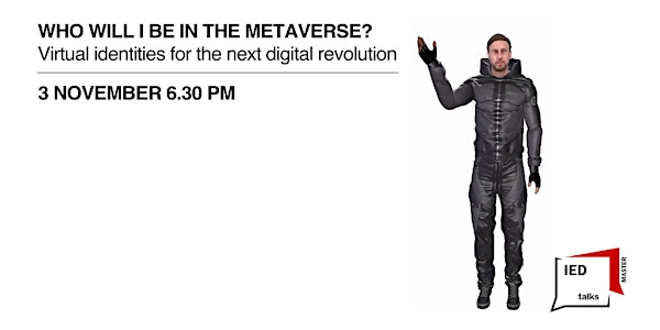 Who will I be in the metaverse? - IED Master Talks
