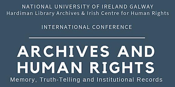 Archives and Human Rights: Truth-Telling, Memory, and Institutional Records