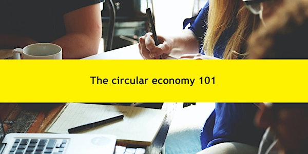 The Circular Economy 101