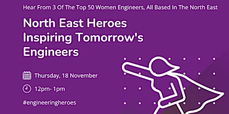 North East Heroes Inspiring Tomorrow’s Engineers primary image