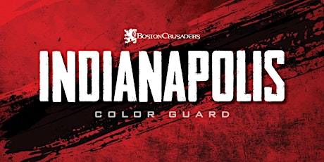 2022 Boston Crusaders Auditions - Indianapolis, IN (Color Guard Only)