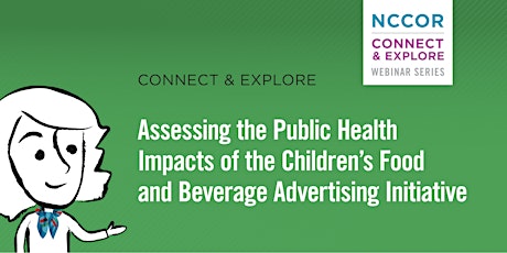 Impacts of the Children’s Food and Beverage Advertising Initiative