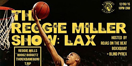 A.P.E & UNIIQZ GLOBAL PRESENTS THE REGGIE MILLER SHOW 12/6 FT REGGIE MILLS, THOUXBANFAUNI, T.RIP & MORE primary image