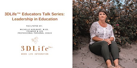3DLife Inc. Educators Talk Series: Leadership in Education primary image
