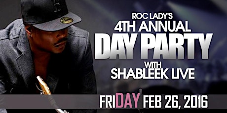ROC LADY ENT 4TH ANNUAL DAY PARTY WITH SHABLEEK LIVE primary image