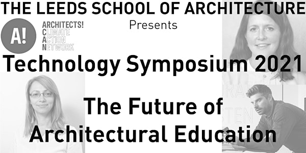 Educational Futures; Leeds School of Architecture Technology Symposium 2021