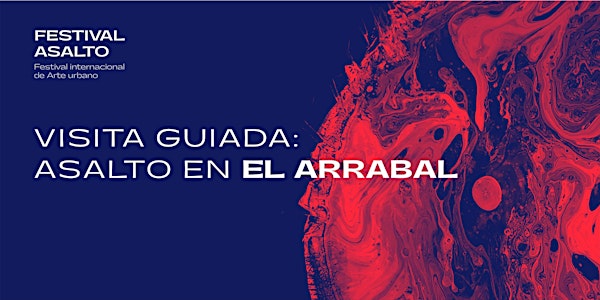 Visitas Guiadas Festival Asalto 2021 - Barrio del Arrabal