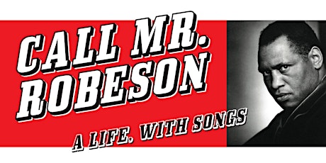 Call Mr. Robeson. A Life, With Songs, Written and performed by Tayo Aluko. primary image