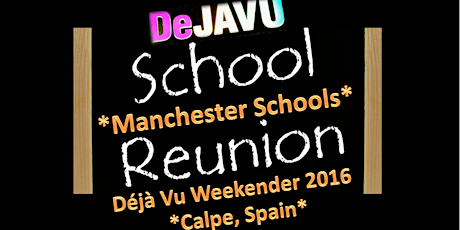 Déjà Vu 2016 [Spain] "The Manchester Schools Reunion Weekender" in Calpe, Spain | June 2-6, 2016 *Reserve Space* primary image