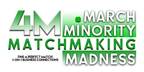 4M-March Minority Matchmaking Madness tickets