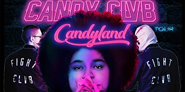 Candyland x Fight Clvb Tour -THE BIGGEST EDM Valentine's Party In THE SOUTHEAST - ESP101 [LEARN TO BELIEVE] TONIGHT FEBRUARY 13 - This entire event is now OVER 93% sold out