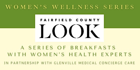 Fairfield County Look - Women’s Wellness Series tickets