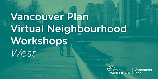 Vancouver Plan Neighbourhood Workshop: West