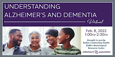 ALZHEIMER'S PROGRAM: Understanding Alzheimer's & Dementia Feb 8, 2022 tickets
