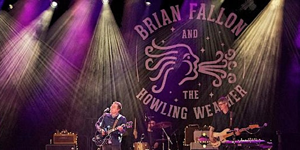 Brian Fallon & The Howling Weather w/ The Dirty Nil and Worriers