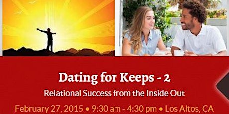 Dating for Keeps #2: Great Relationships from the Inside Out primary image