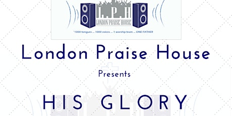 London Praise House Worship Concert primary image