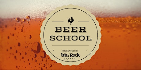 Beer School: Presented by Big Rock Brewery primary image