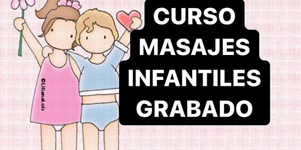 CURSO MASAJES INFANTILES GRABADO